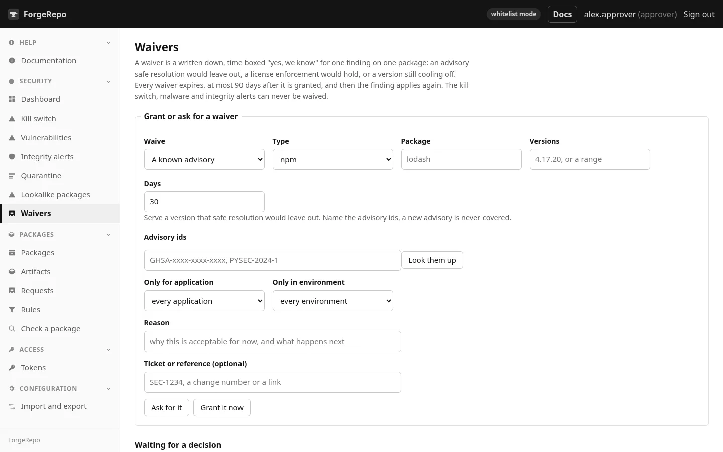 Waivers. Time boxed exceptions, scoped to an application or environment, with a ticket.